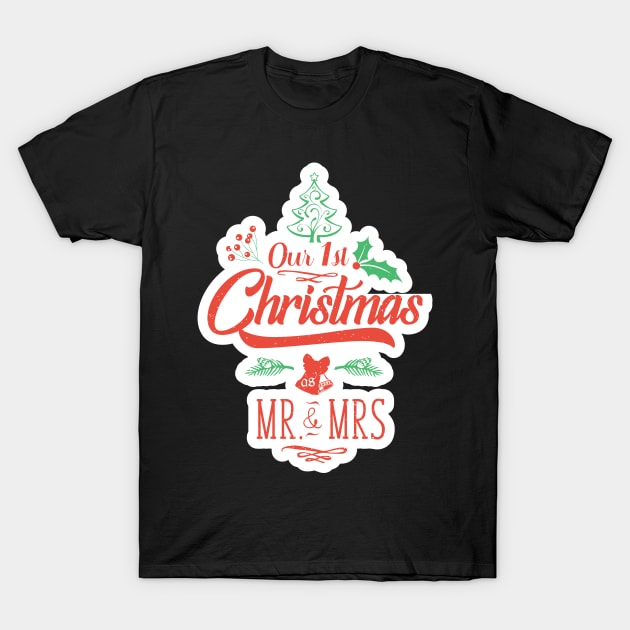 Our First Christmas As Mr And Mrs Couple Newlyweds T-Shirt by GDLife